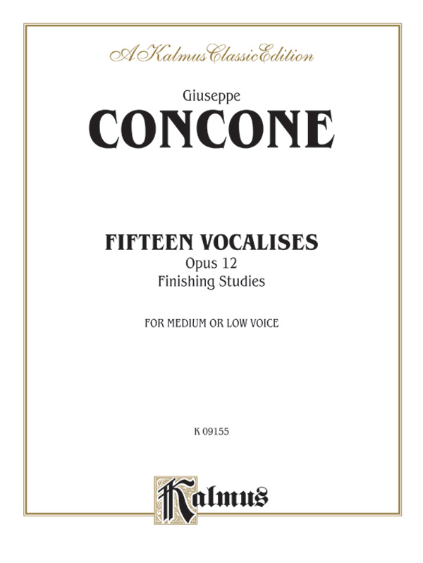 Giuseppe Concone : Fifteen Vocalises, Op. 12 (Finishing Studies) : Solo : Vocal Warm Up Exercises : 029156981773  : 00-K09155