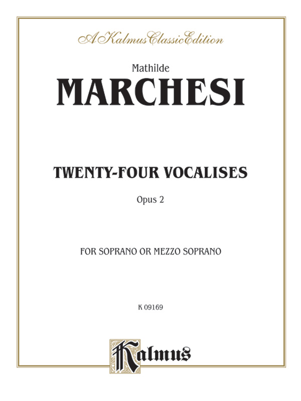 Mathilde Marchesi : Twenty-four Vocalises for Soprano or Mezzo-Soprano, Op. 2 : Solo : Vocal Warm Up Exercises : 029156018547  : 00-K09169
