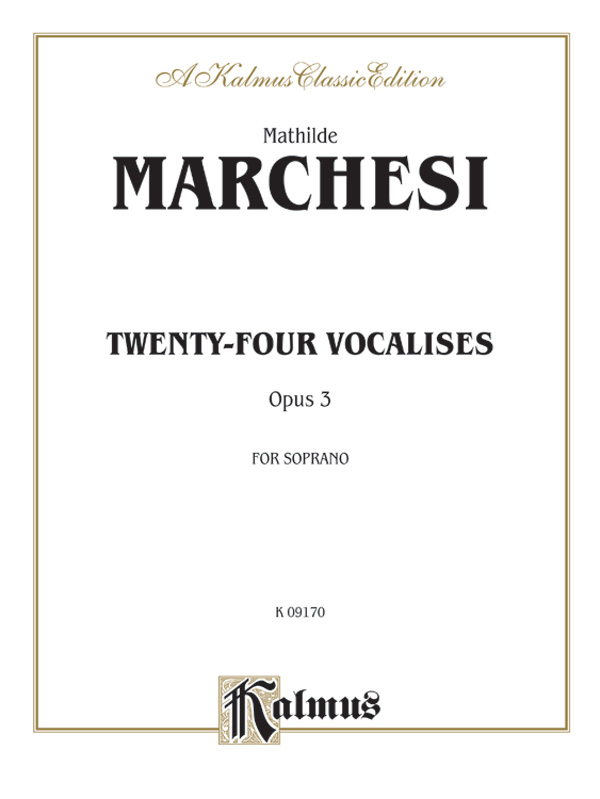 Mathilde Marchesi : Twenty-four Vocalises for Soprano, Op. 3 : Solo : Vocal Warm Up Exercises : 029156638004  : 00-K09170