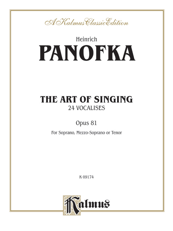 Heinrich Panofka : The Art of Singing; 24 Vocalises, Op. 81 : Solo : Vocal Warm Up Exercises : 029156131505  : 00-K09174