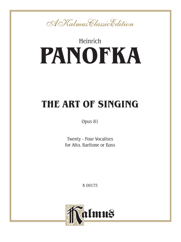 Heinrich Panofka : The Art of Singing; 24 Vocalises, Op. 81 : Solo : Vocal Warm Up Exercises : 029156169614  : 00-K09175