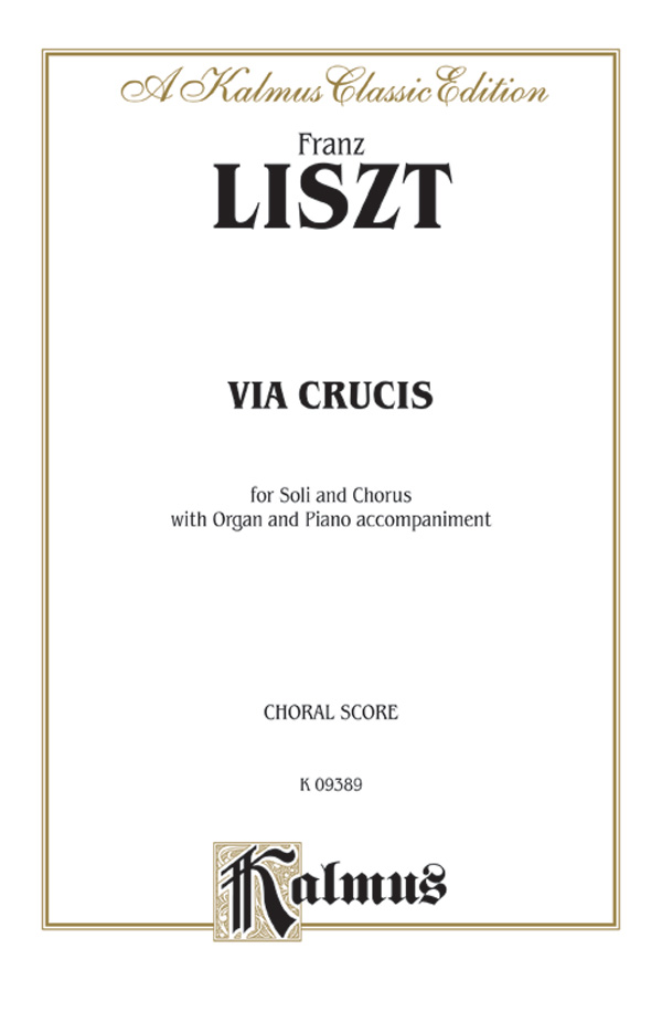 Franz Liszt : Via Crucis (The 14 Stations of the Cross) : SATB : Songbook : 029156131420  : 00-K09389
