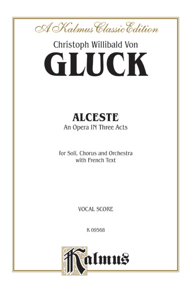 Alceste, An Opera in Three Acts