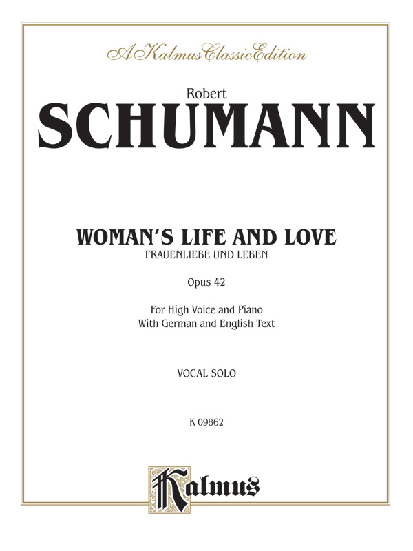 Robert Schumann : Woman's Life and Love (Frauenliebe und Leben), Opus 42 : Solo : Songbook : 029156687743  : 00-K09862