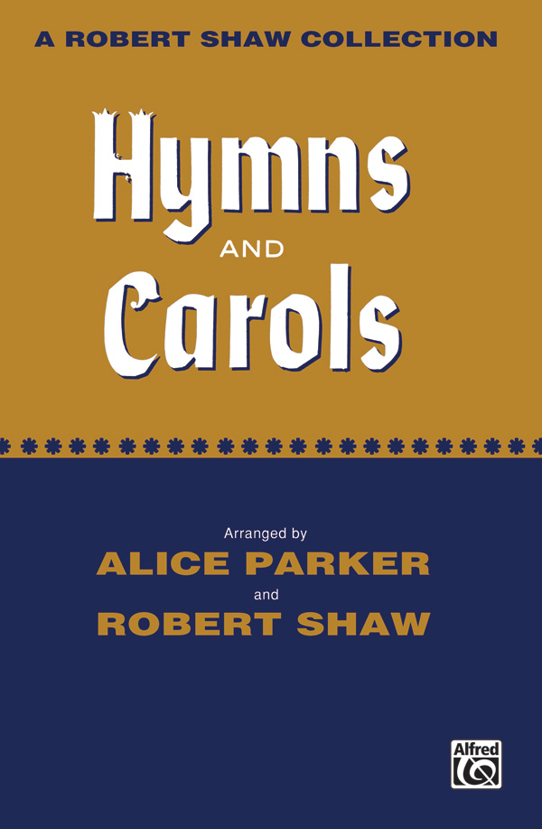Robert Shaw / Alice Parker : Hymns and Carols : SATB : Songbook : Robert Shaw : 783556003274  : 00-LG51097
