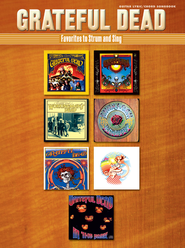 Grateful Dead Favorites To Strum And Sing Grateful Dead