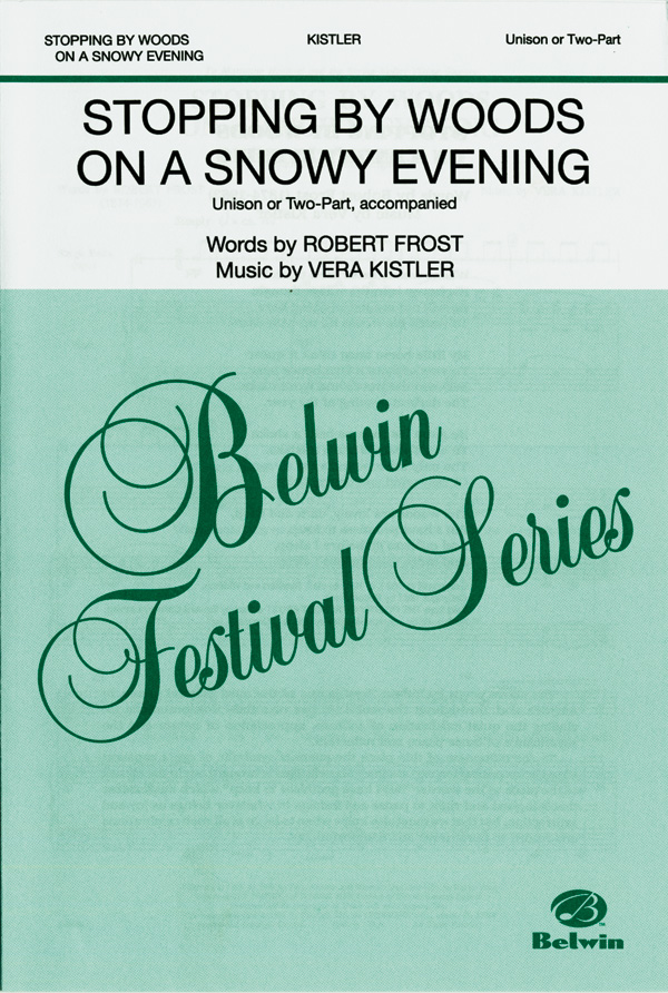Stopping by Woods on a Snowy Evening : Unison or 2-Part : Kistler : Sheet Music : 00-SV9106 : 029156165548 