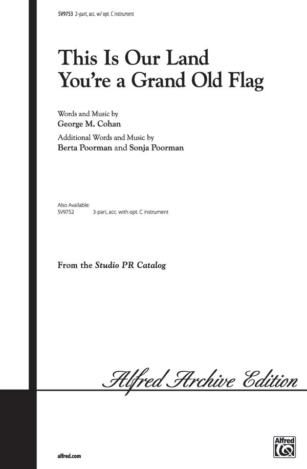 This Is Our Land / You're a Grand Old Flag : 2-Part : Sonja Poorman : George M. Cohan : Sheet Music : 00-SV9753 : 029156603798 