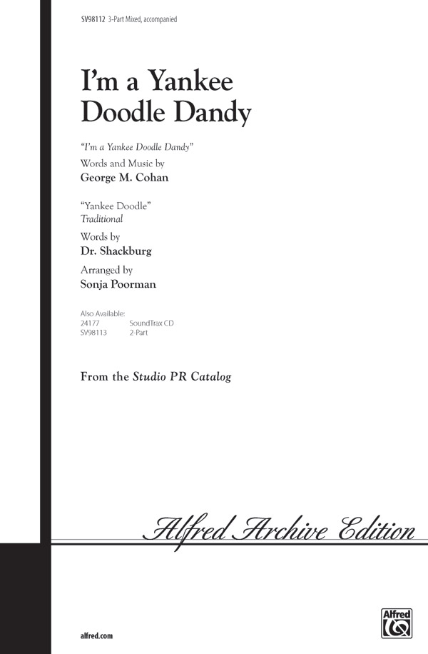 (I'm a) Yankee Doodle Dandy : 3-Part Mixed : Sonja Poorman : Sheet Music : 00-SV98112 : 029156911596 