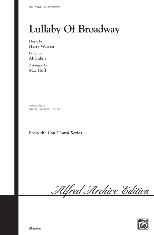 Lullaby of Broadway : SATB : Mac Huff : Harry Warren : 42nd Street : Sheet Music : 00-WBCH93126 : 029156100808 