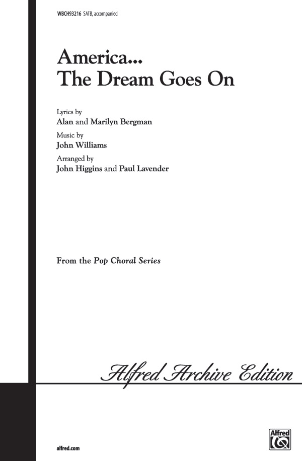 America . . . the Dream Goes On : SATB : John Higgins : John Williams : Sheet Music : 00-WBCH93216 : 029156081619 