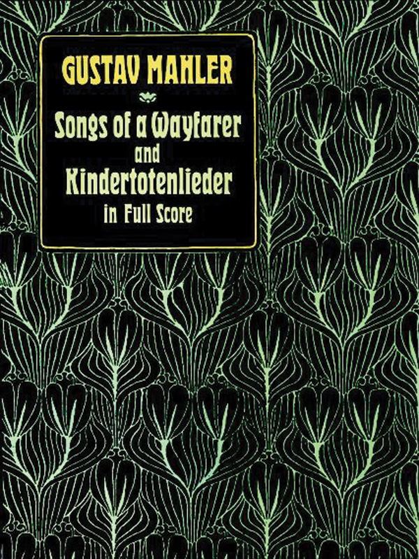 Gustav Mahler : Songs of a Wayfarer and Kindertotenlieder : Solo : Full Score : 9780486263182 : 06-263185