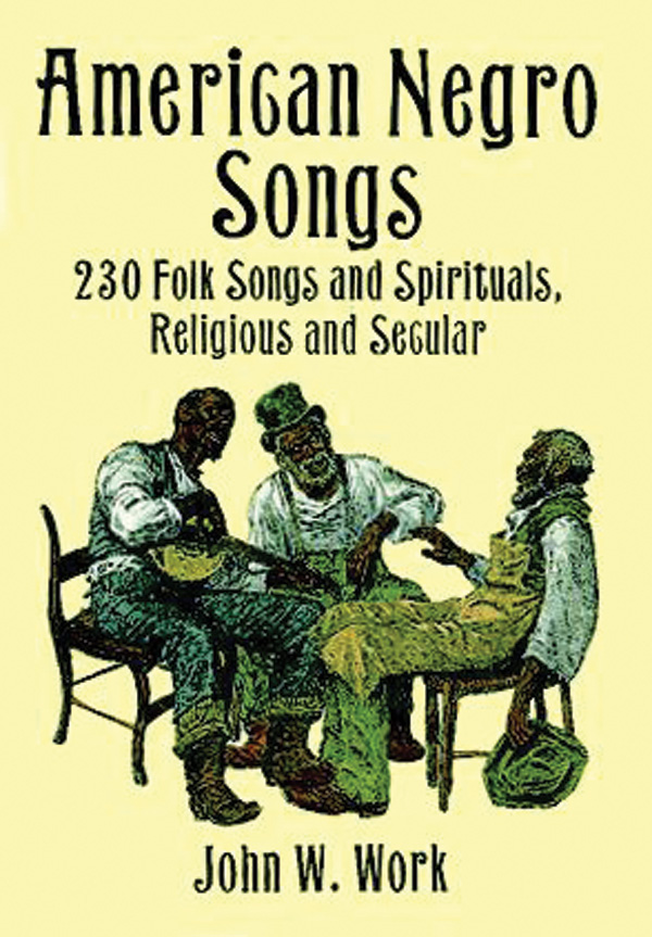 John W. Work : American Negro Songs - 230 Folk Songs : SATB : Songbook : 9780486402710 : 06-402711