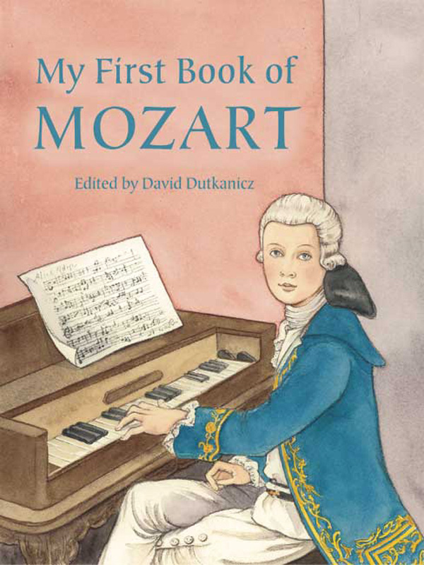 My First Book Of Mozart: Piano Book: Wolfgang Amadeus Mozart