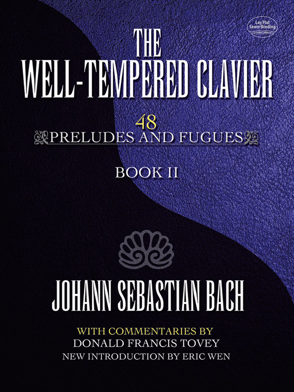The Well-Tempered Clavier: 48 Preludes and Fugues, Book II The Well-Tempered Clavier: 48 Preludes and Fugues, Book II