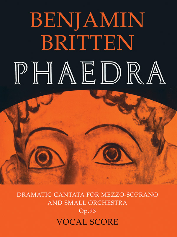Benjamin Britten : Phaedra : Songbook : 9780571505210 : 12-057150521X