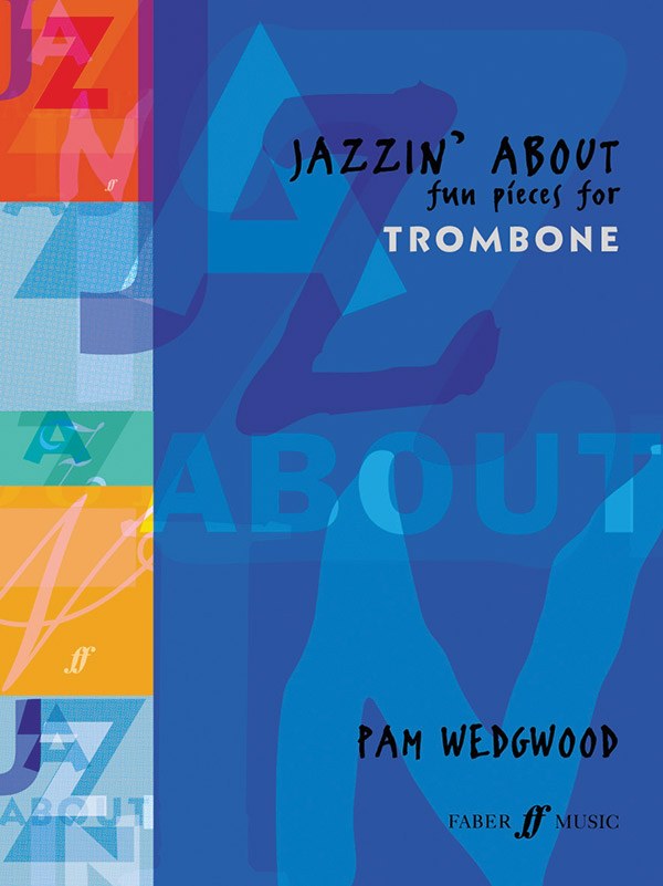 Jazzin’ About: Fun Pieces for Trombone