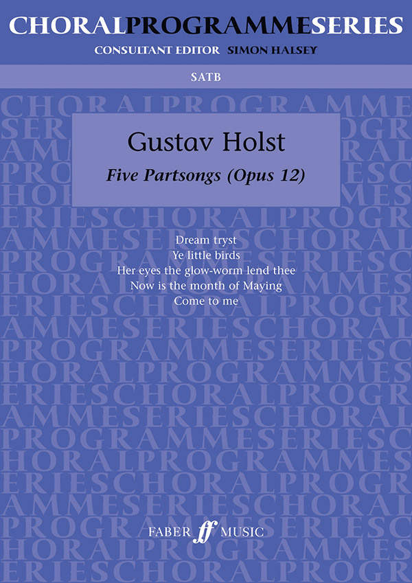 Gustav Holst : Five Partsongs : SATB : Songbook : 9780571513253 : 12-0571513255