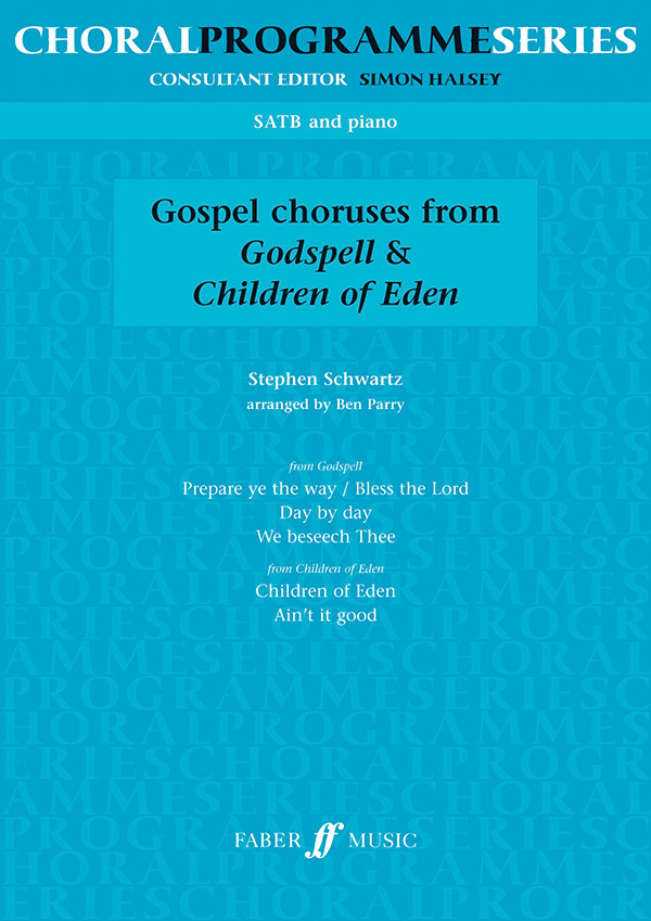 Ben Parry : Godspell and Children of Eden Choruses : SATB : Songbook : 9780571514915 : 12-057151491X