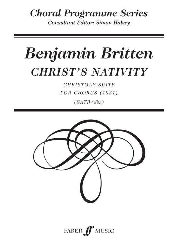 Benjamin Britten : Christ's Nativity : SATB : Songbook : 9780571515134 : 12-0571515134