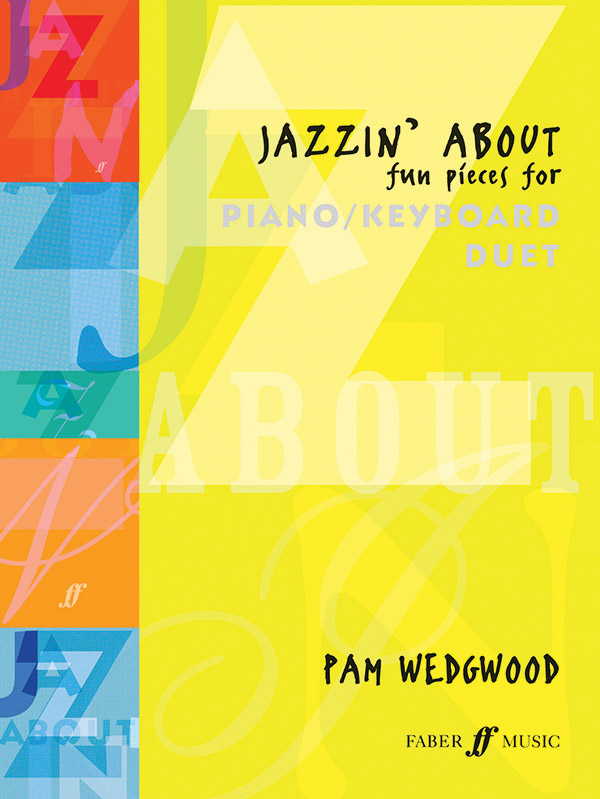 Jazzin’ About: Fun Pieces for Piano/Keyboard Duet Jazzin’ About: Fun Pieces for Piano/Keyboard Duet