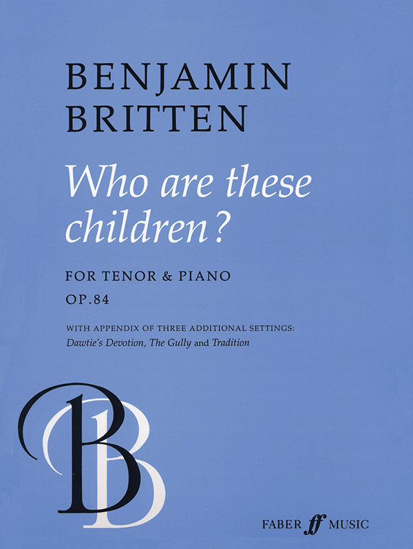 Benjamin Britten : Who Are These Children : Solo : Songbook : 9780571516988 : 12-057151698X