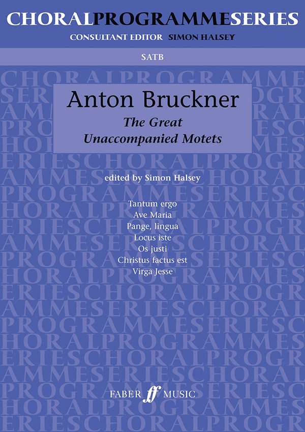 Anton Bruckner : The Great Unaccompanied Motets : SATB : Songbook : 9780571517640 : 12-0571517641