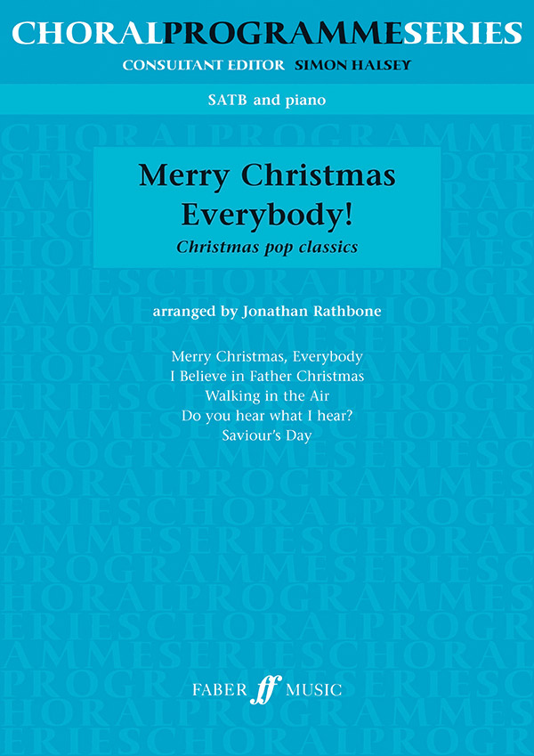 Jonathan Rathbone : Merry Christmas Everybody! : SATB : Songbook : 9780571518593 : 12-0571518591