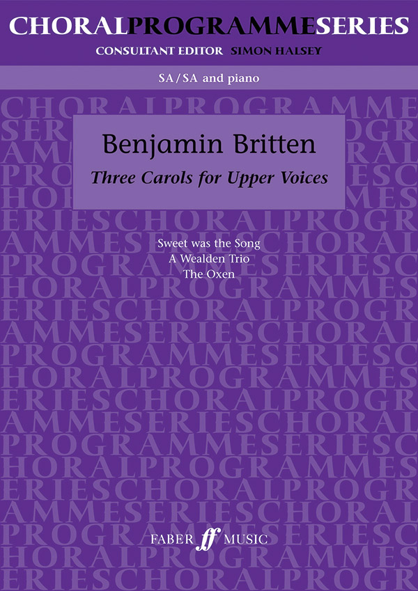 Benjamin Britten : Three Carols : SA : Songbook : 9780571518609 : 12-0571518605