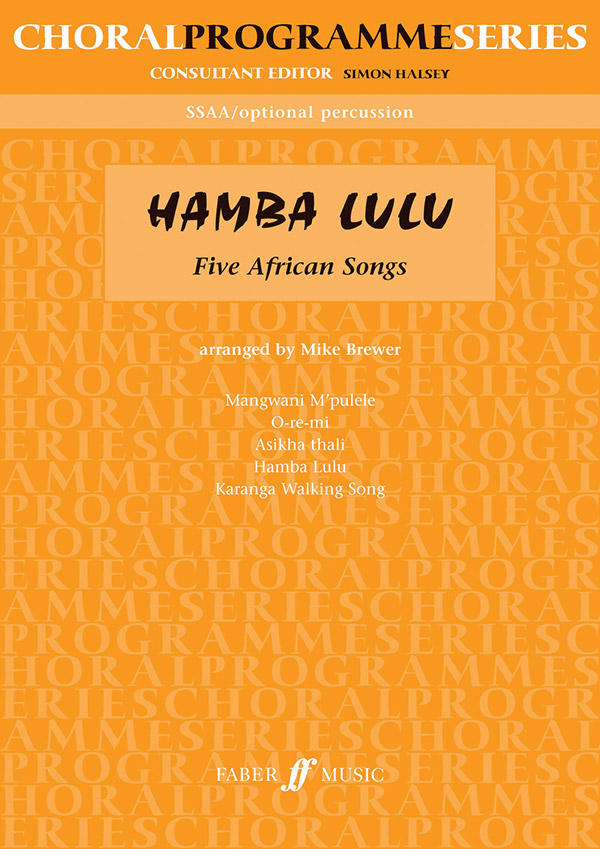 Mike Brewer : Hamba Lulu - Five African Songs : SSAA : Songbook : Mike Brewer : 9780571520886 : 12-057152088X
