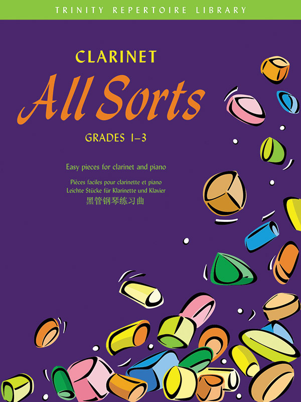 Clarinet All Sorts, Grade 1-3 Clarinet All Sorts, Grade 1-3