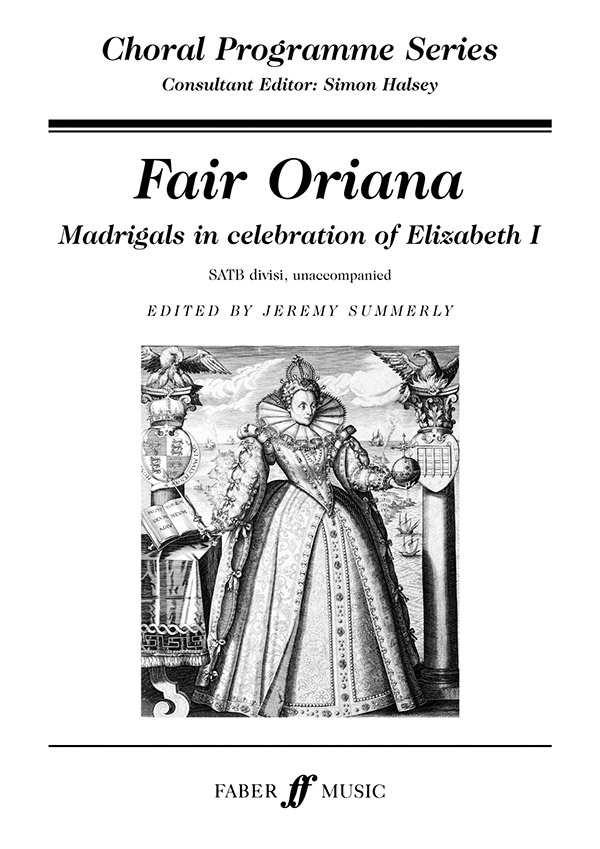 Jeremy Summerly : Fair Oriana - Madrigals in Celebration of Elizabeth 1 : SATB : Songbook : Jeremy Summerly :               : 12-0571521177