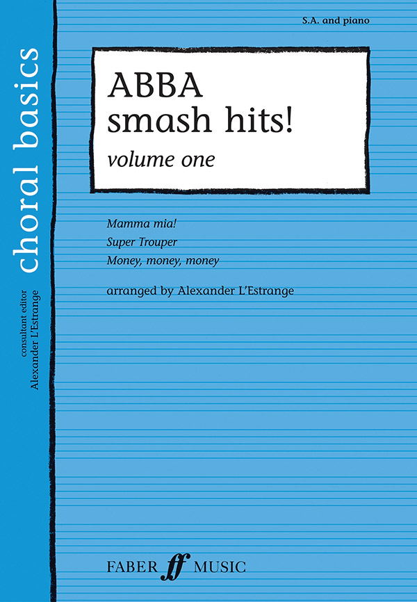 Alexander L'Estrange : ABBA - Smash Hits - Vol 1 : SA : Songbook : 9780571523641 : 12-0571523641