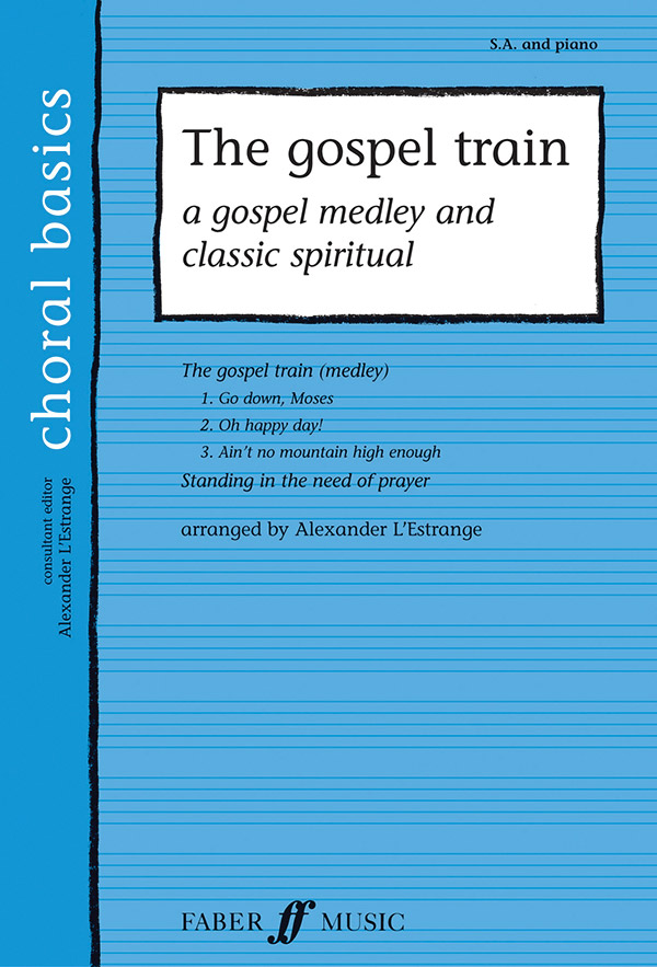 Alexander L'Estrange : The Gospel Train : SA : Songbook : 9780571523665 : 12-0571523668