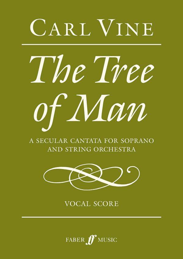Carl Vine : The Tree of Man : Soprano : Vocal Score : 9780571572250 : 12-0571572251