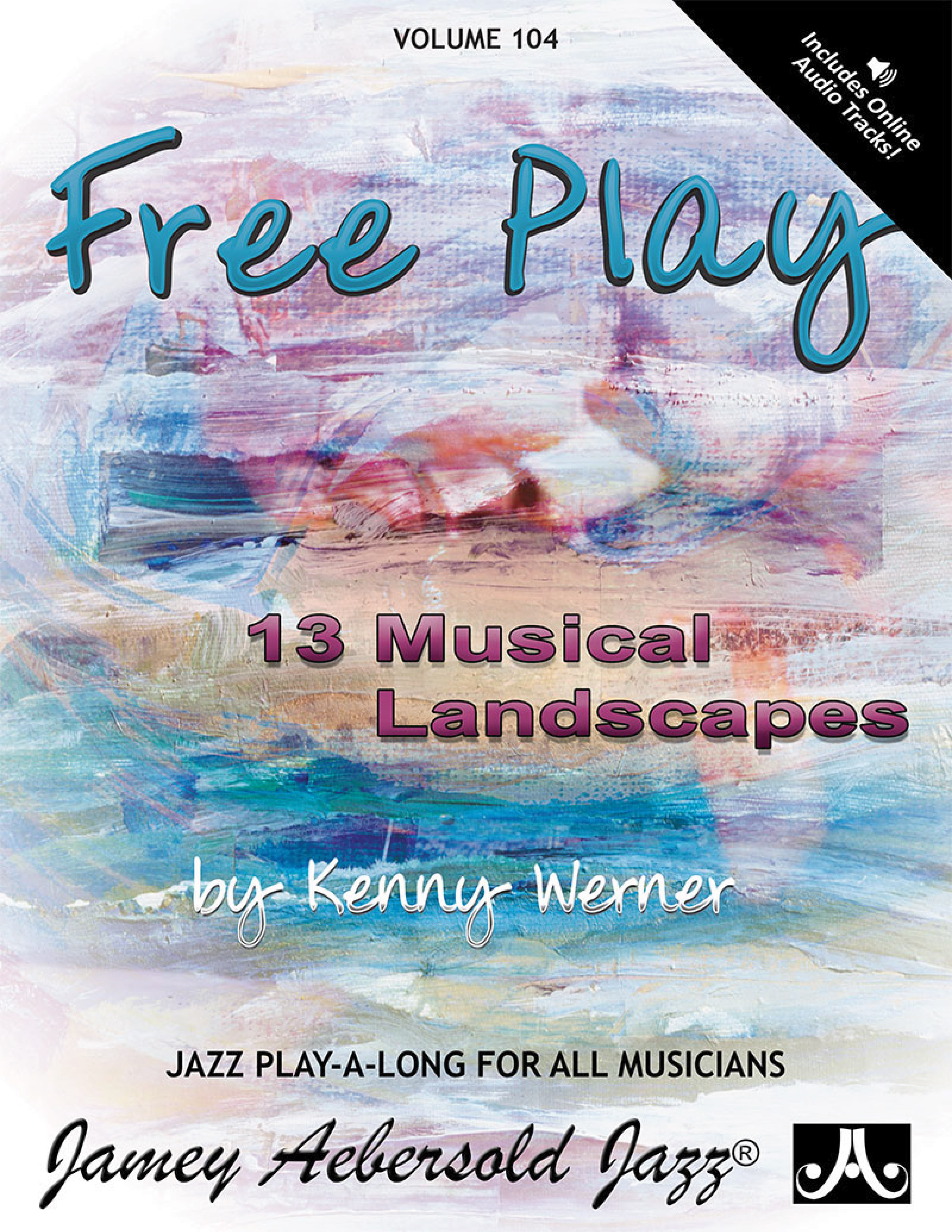 Jamey Aebersold Jazz, Volume 104: Free Play Jamey Aebersold Jazz, Volume 104: Free Play
