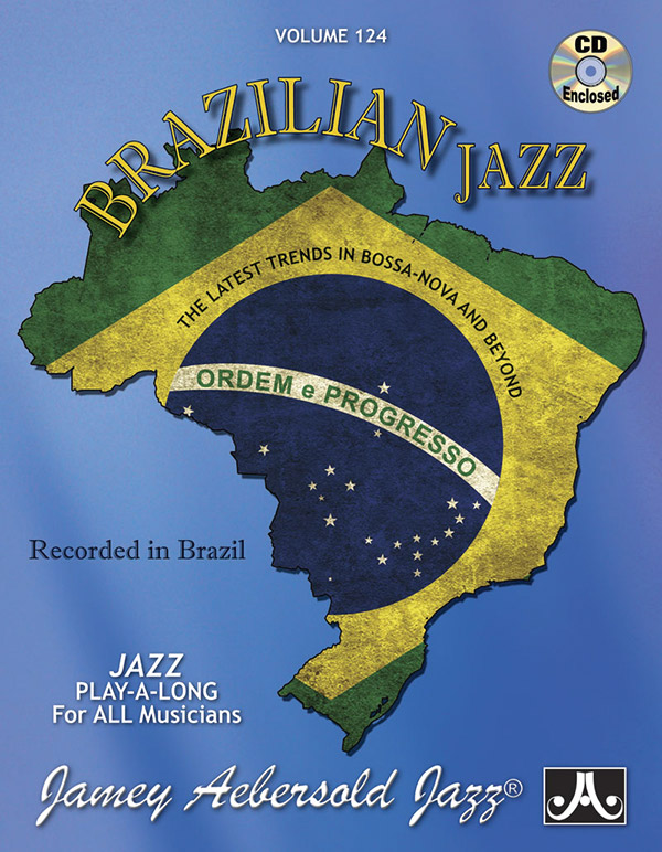 Jamey Aebersold Jazz, Volume 124: Brazilian Jazz Jamey Aebersold Jazz, Volume 124: Brazilian Jazz