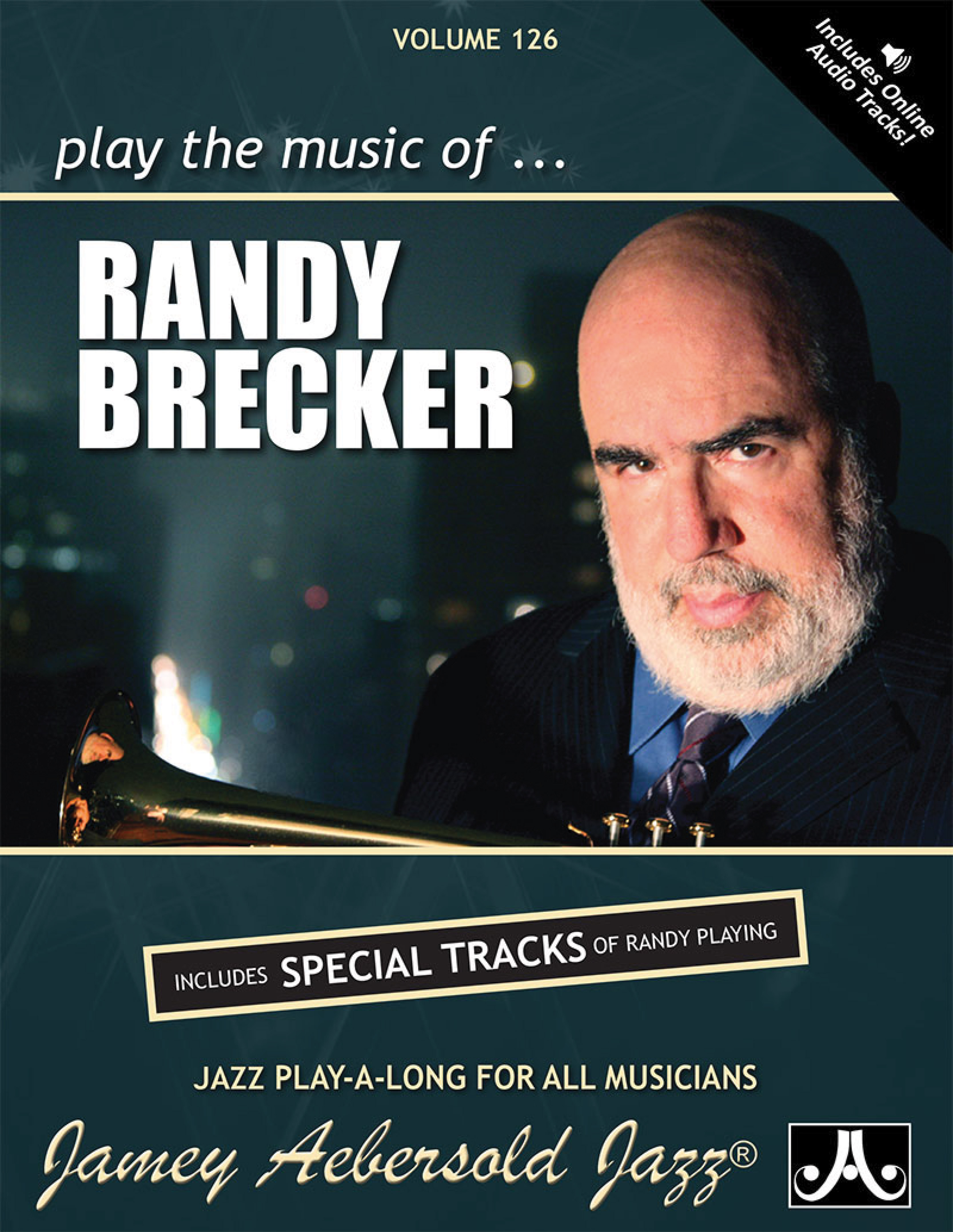 Jamey Aebersold Jazz, Volume 126: Play the Music of Randy Brecker Jamey Aebersold Jazz, Volume 126: Play the Music of Randy Brecker