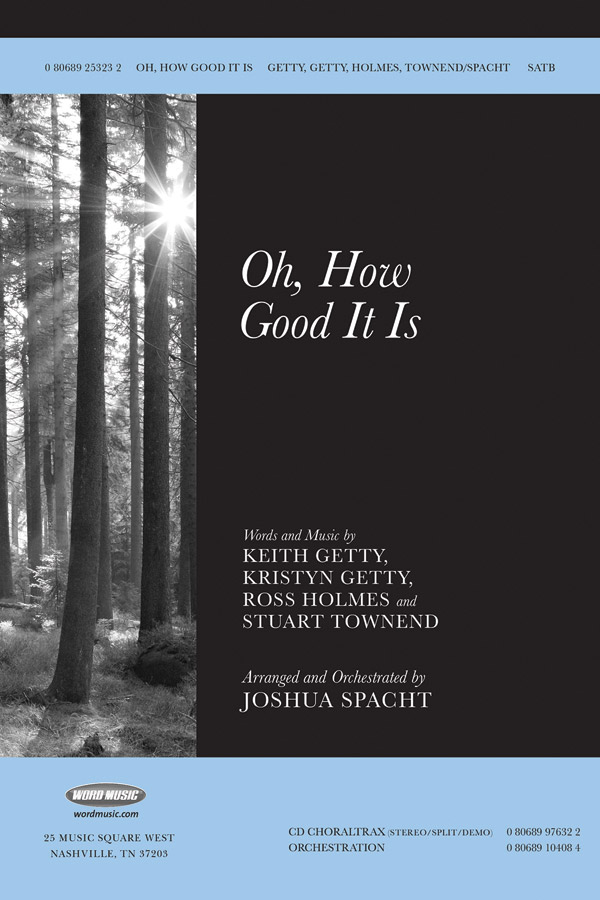 Oh, How Good It Is SATB Choral Octavo Keith Getty Sheet Music