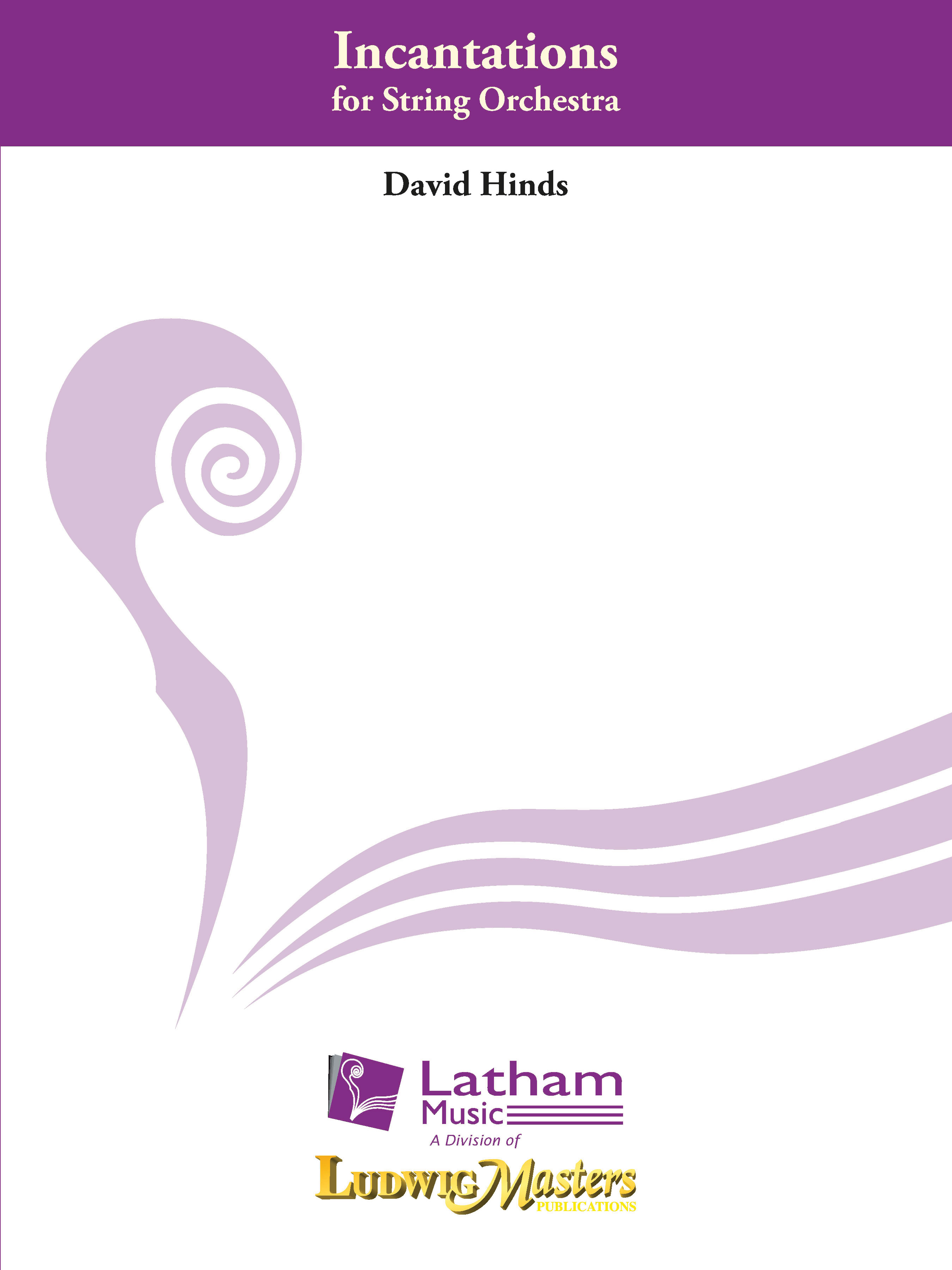 Incantations: String Orchestra Conductor Score & Parts: David Hinds ...