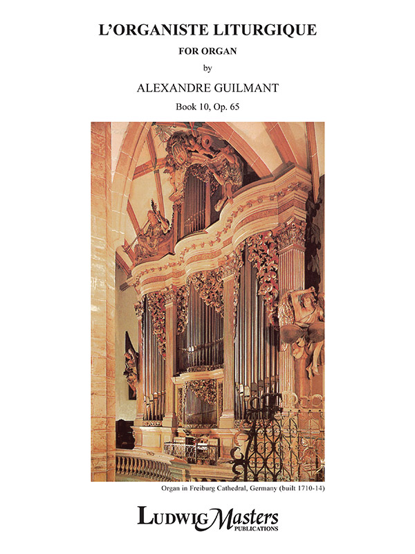 L'Organiste Liturgiste, Op. 65, Bk. 10: : Felix Alexandre Guilmant ...