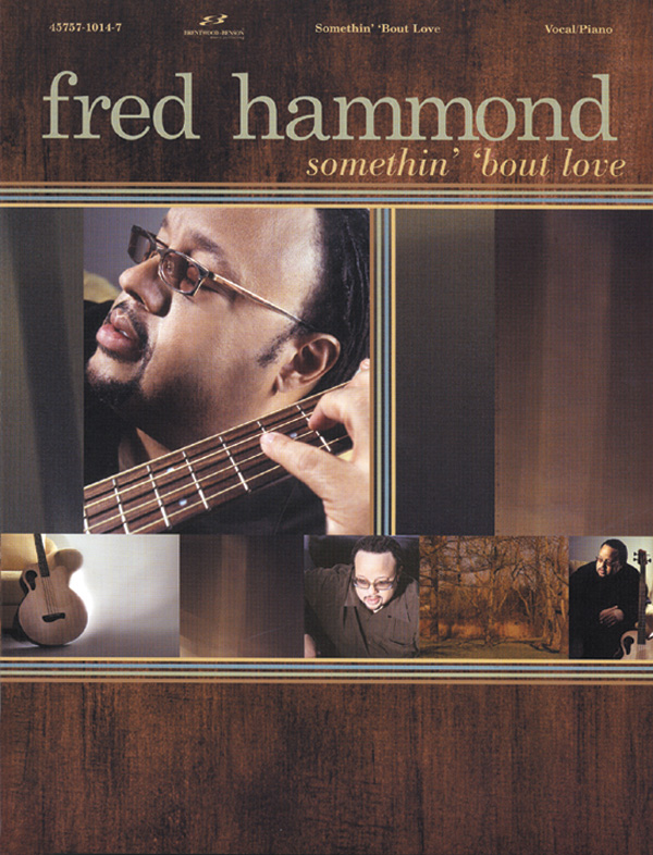 Fred Hammond Somethin Bout Love Piano Vocal Chords Book Fred Hammond