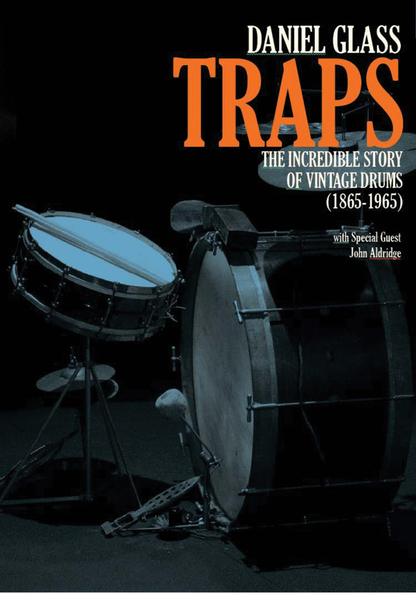 Traps: The Incredible Story of Vintage Drums (1865–1965)