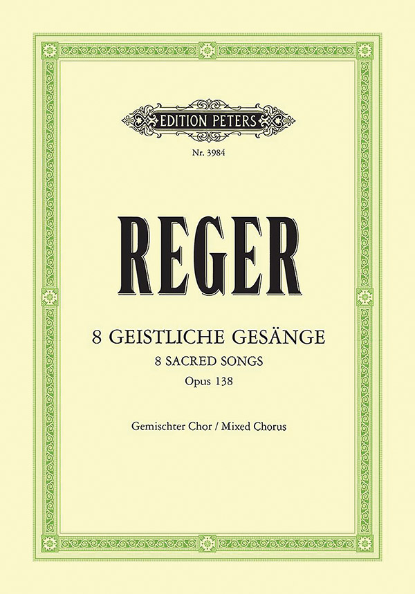 8 Geistliche Gesänge for Mixed Choir (4-8 Voices) Op. 138