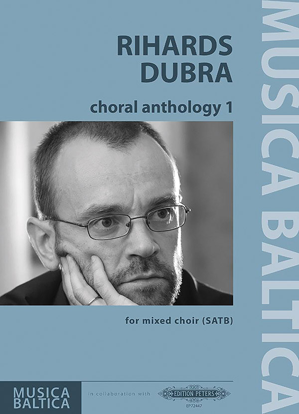 Rihards Dubra : Choral Anthology 1 for Mixed Choir : SATB : Songbook :               : 98-EP72447