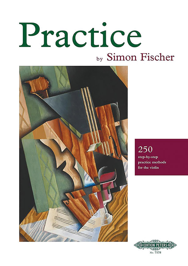 Practice: 250 Step-by-Step Practice Methods for the Violin