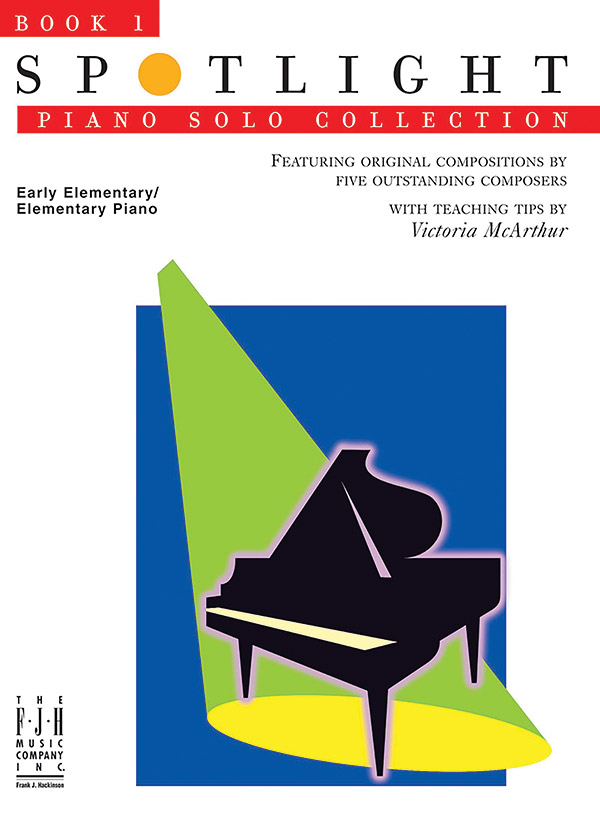 Spotlight Piano Solo Collection, Book 1 Spotlight Piano Solo Collection, Book 1