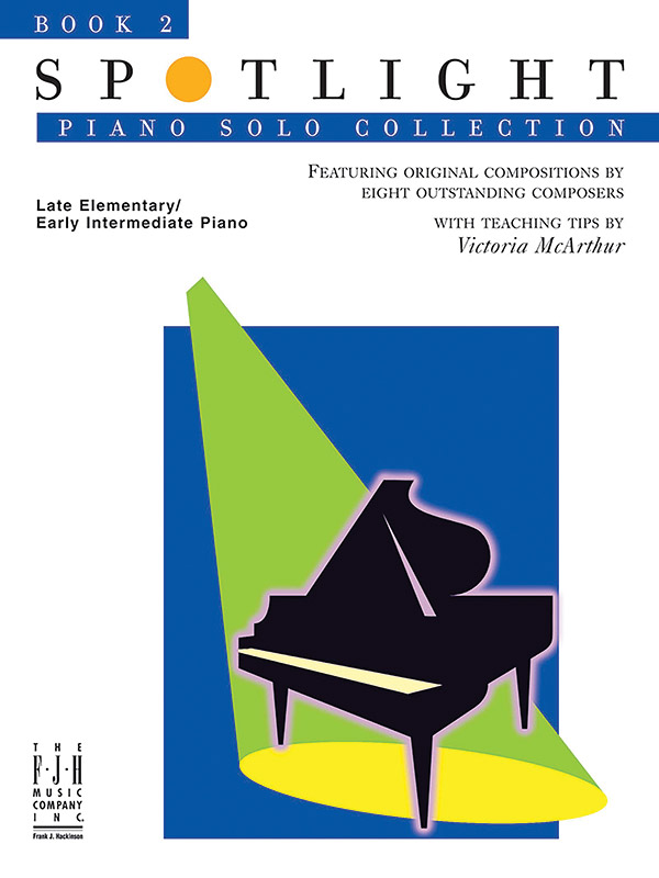 Spotlight Piano Solo Collection, Book 2 Spotlight Piano Solo Collection, Book 2