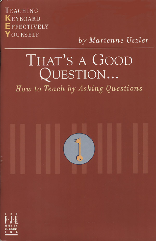 That’s a Good Question… How to Teach by Asking Questions