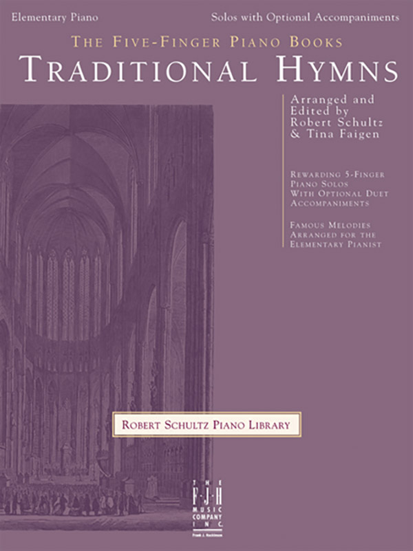 The Five-Finger Piano Books: Traditional Hymns The Five-Finger Piano Books: Traditional Hymns